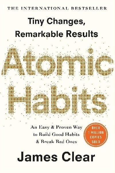 Atomic Habits: The Power of Small Changes for Life-Changing Results