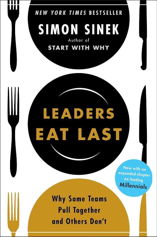 Leaders Eat Last by Simon Senek